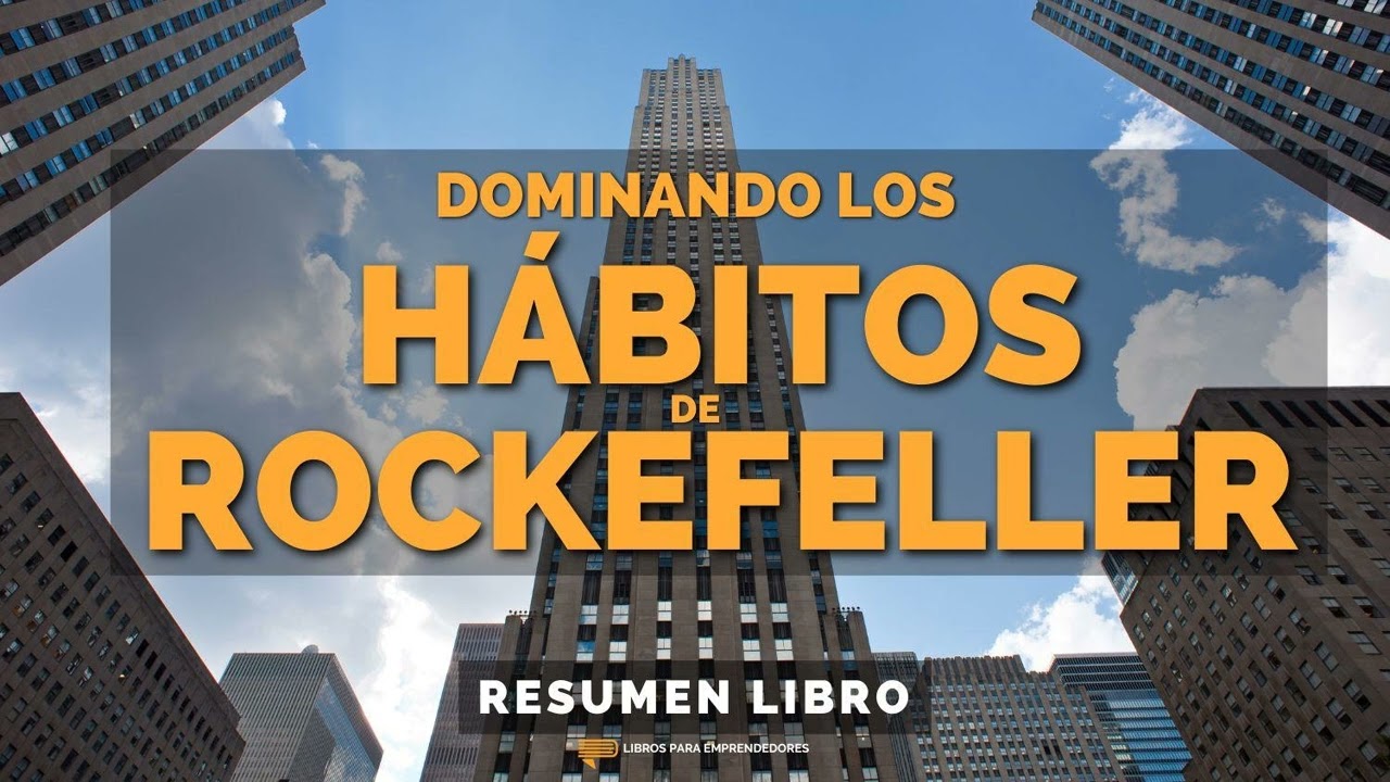 📖 Dominando los Hábitos de Rockefeller - Un Resumen de Libros para Emprendedores