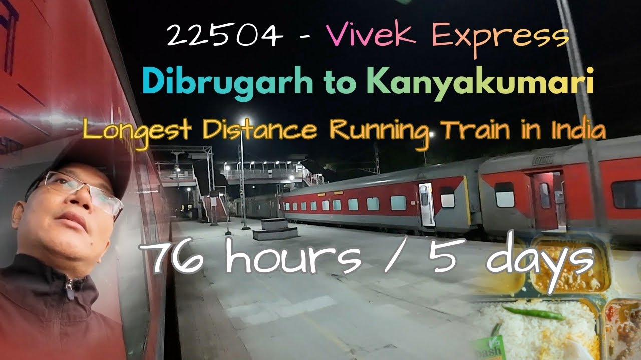 Vivek Express-22540 | Longest Distance Running Train in India- Dibrugarh to Kanyakumari/ 76hrs-5days