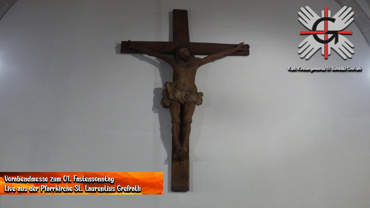 Vorabendmesse zum Ersten Fastensonntag - Live aus der Pfarrkirche St. Laurentius Grefrath