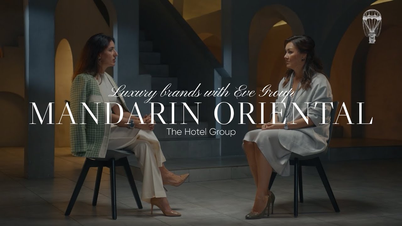 Mandarin Oriental: за кулисами идеального сервиса / Оксана Малоок / Ева Дроздова Eve Group