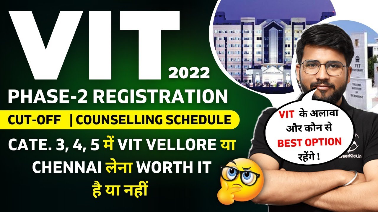 VIT Counselling 2022 | Phase 2 Schedule | CSE Expected Cutoff | VITEEE | VIT Vellore & VIT Chennai
