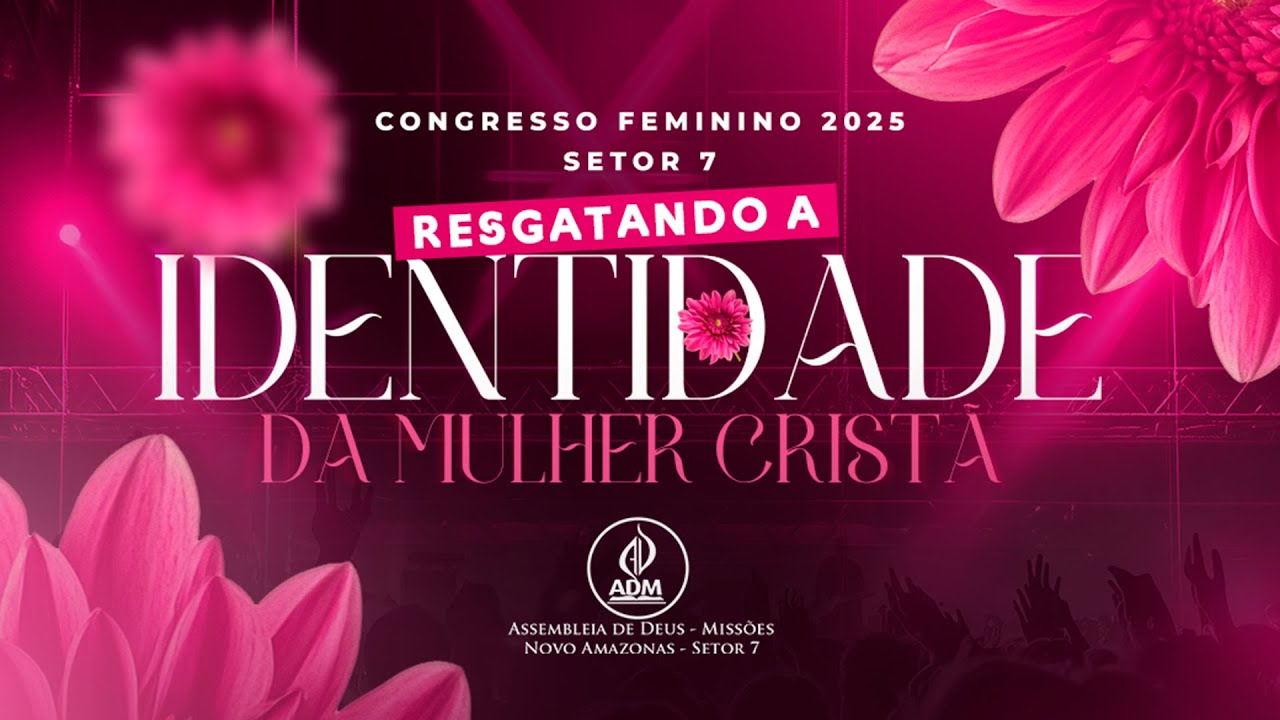 5º dia Congresso Feminino setor 7 | 16/09/2025