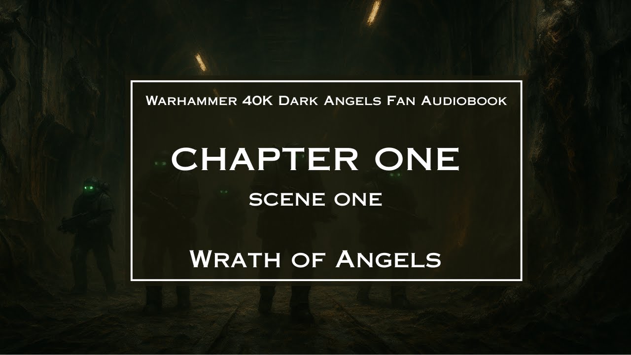 Wrath of Angels – Chapter One, Scene One: Discovery | Dark Angels | Warhammer 40K | Audiobook