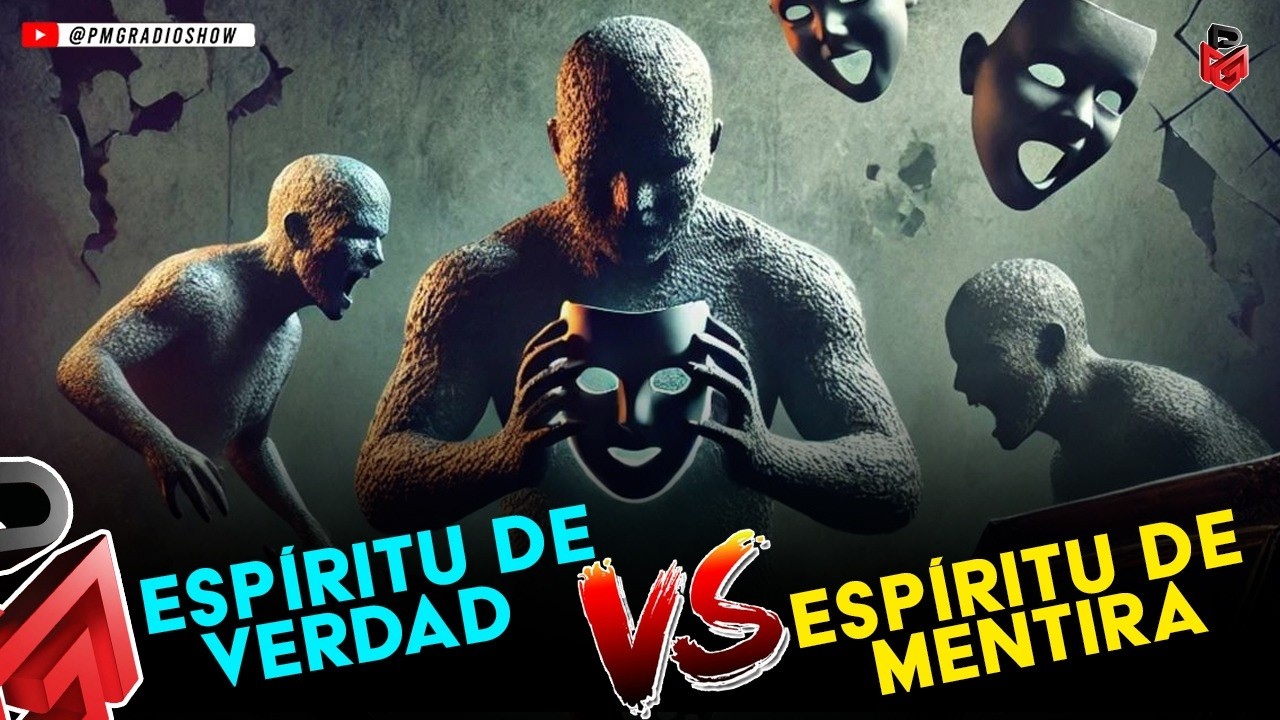 ESPIRITU DE VERDAD Vs ESPIRITUS DE ERROR @PMGRADIOSHOW