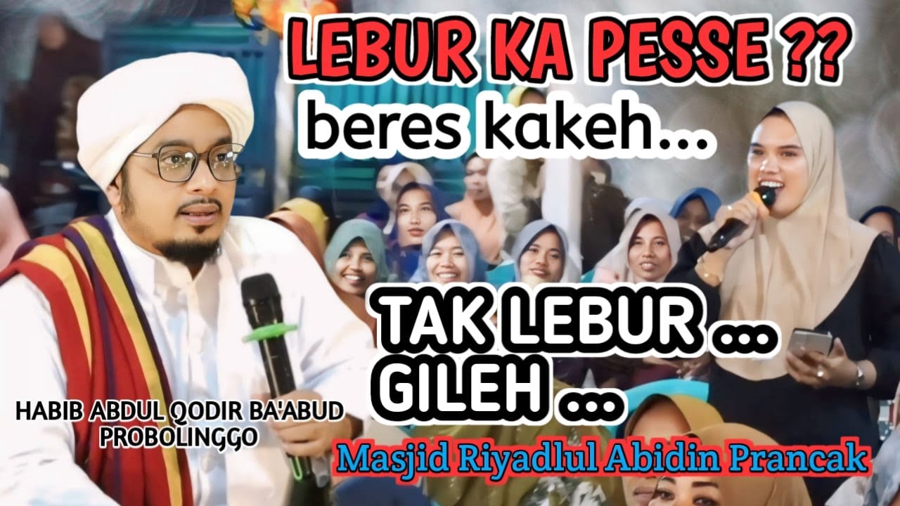 ceramah lucu terbaru 2024 ||  HABIB ABDUL QODIR BA'ABUD probolinggo || MASJID RIYADLUL ABIDIN PRNCK