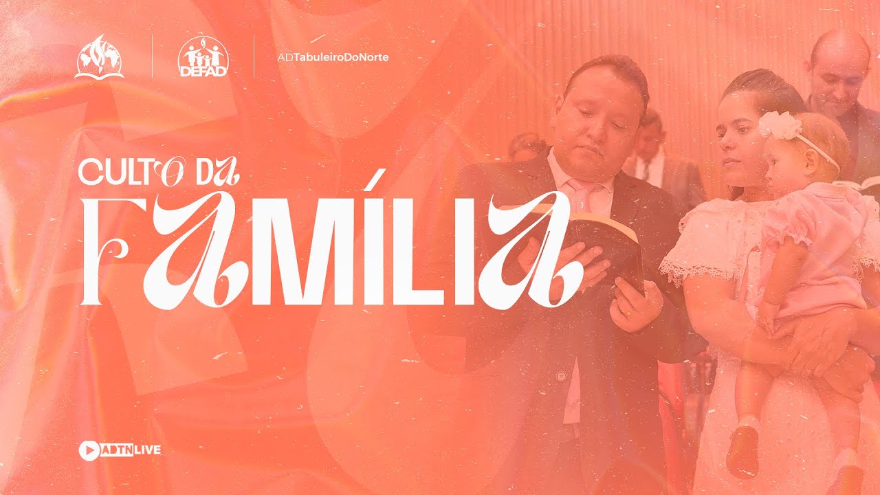 Culto da Familia - DEFAD | ADTN 08.02.2026