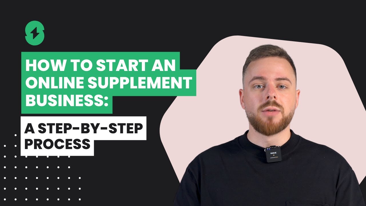 How to start an online supplement business: a step-by-step process