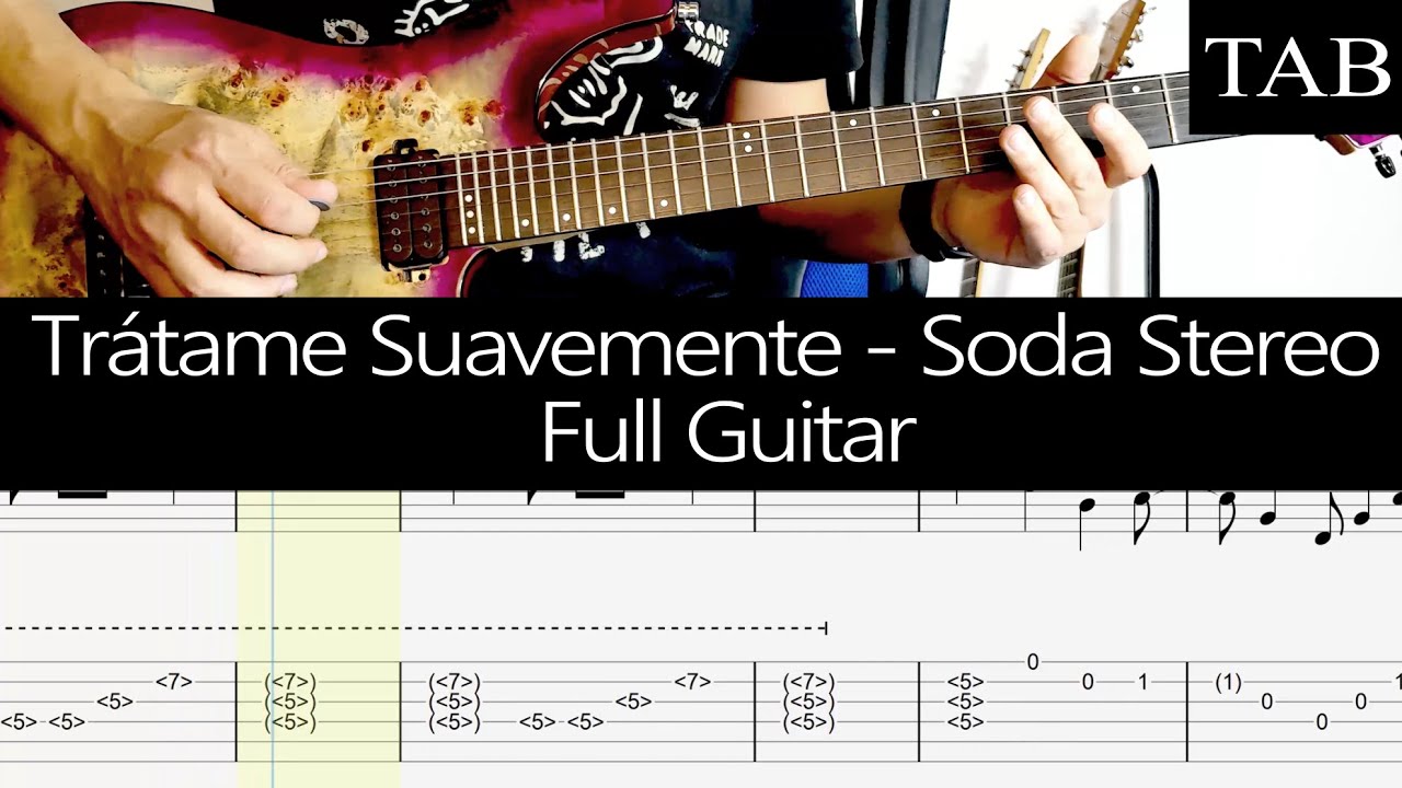 TRÁTAME SUAVEMENTE - Soda Stereo (Gustavo Cerati): FULL cover guitarra + TAB