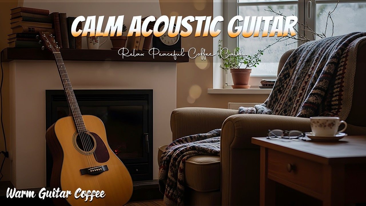 Acoustic Guitar Music for Relaxation and Gentle Coffee Time