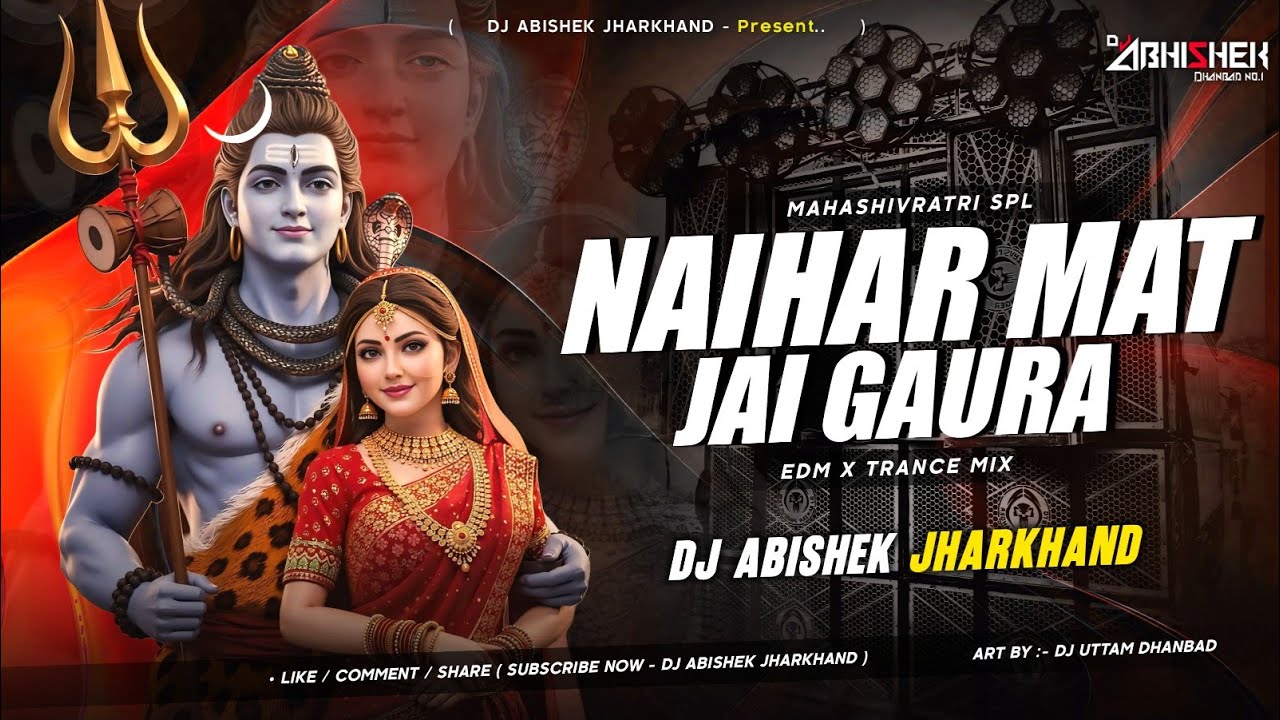 Naihar Mat Jai Gaura (Pawan Singh) - EDM X TRANCE MIX | Dj Abishek Jharkhand