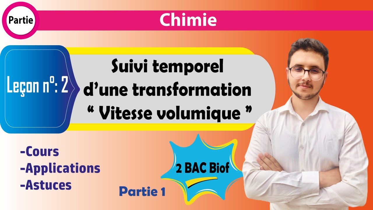 2 BAC BIOF - Chimie - Leçon 2 - Suivi temporel d'une transformation chimique (partie1)