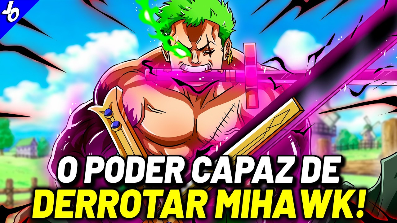 A INSANA EVOLUÇÃO DE RORONOA ZORO! - O PODER CAPAZ DE DERROTAR MIHAWK | ONE PIECE