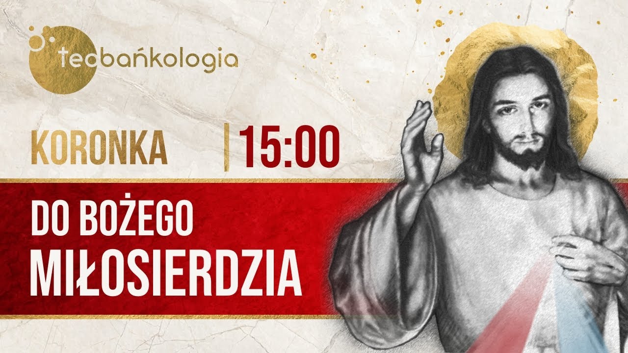 Koronka do Bożego Miłosierdzia Teobańkologia 23.01 Piątek