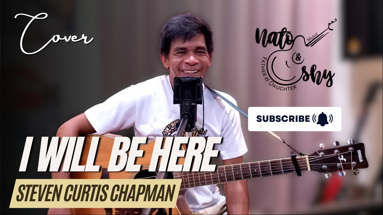 I will be here - Steven Curtis Chapman (Nato and Shy Cover)