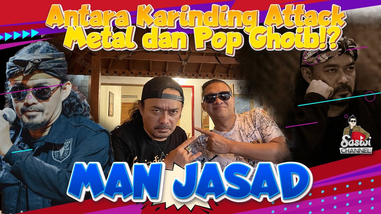 MAN JASAD || ANTARA KARINDING ATTACK, METAL DAN POP GHOIB⁉️