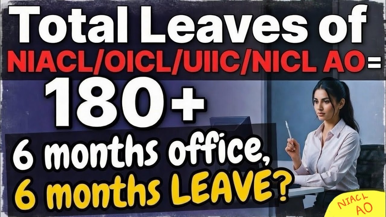NIACL/OICL/UIIC/NICL AO Total LEAVES | Work life Balance 