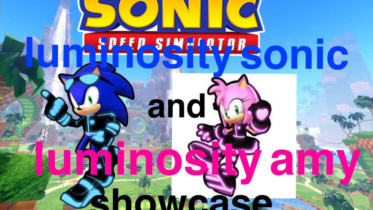 luminosity sonic and luminosity amy showcase!