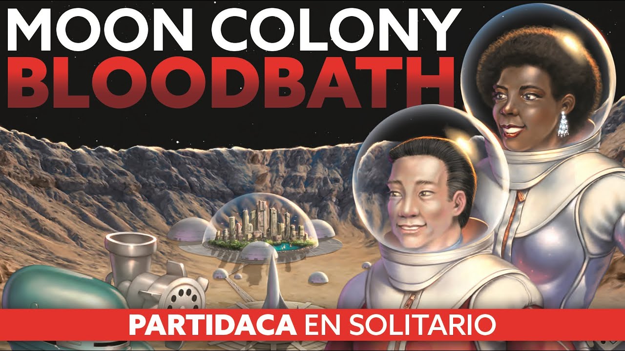 PARTIDACA A... Moon Colony Bloodbath (Solitario)