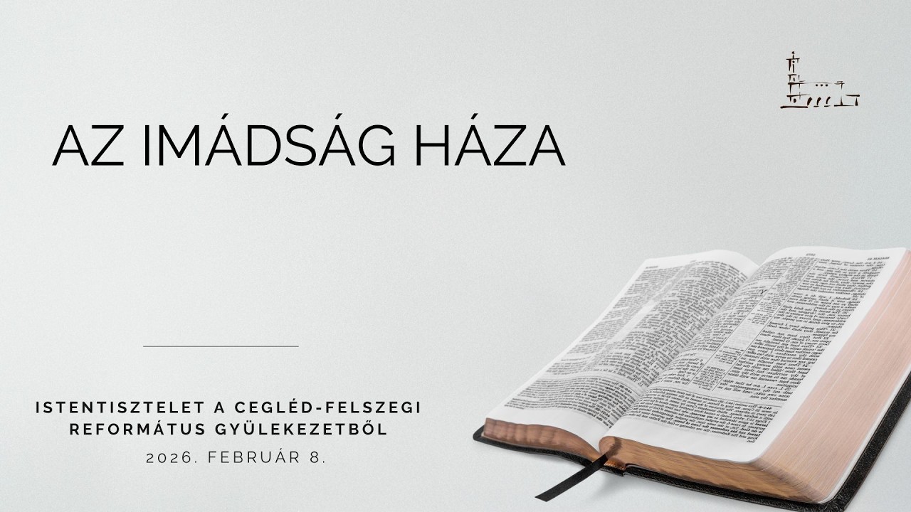 2026. február 8. - Az imádság háza