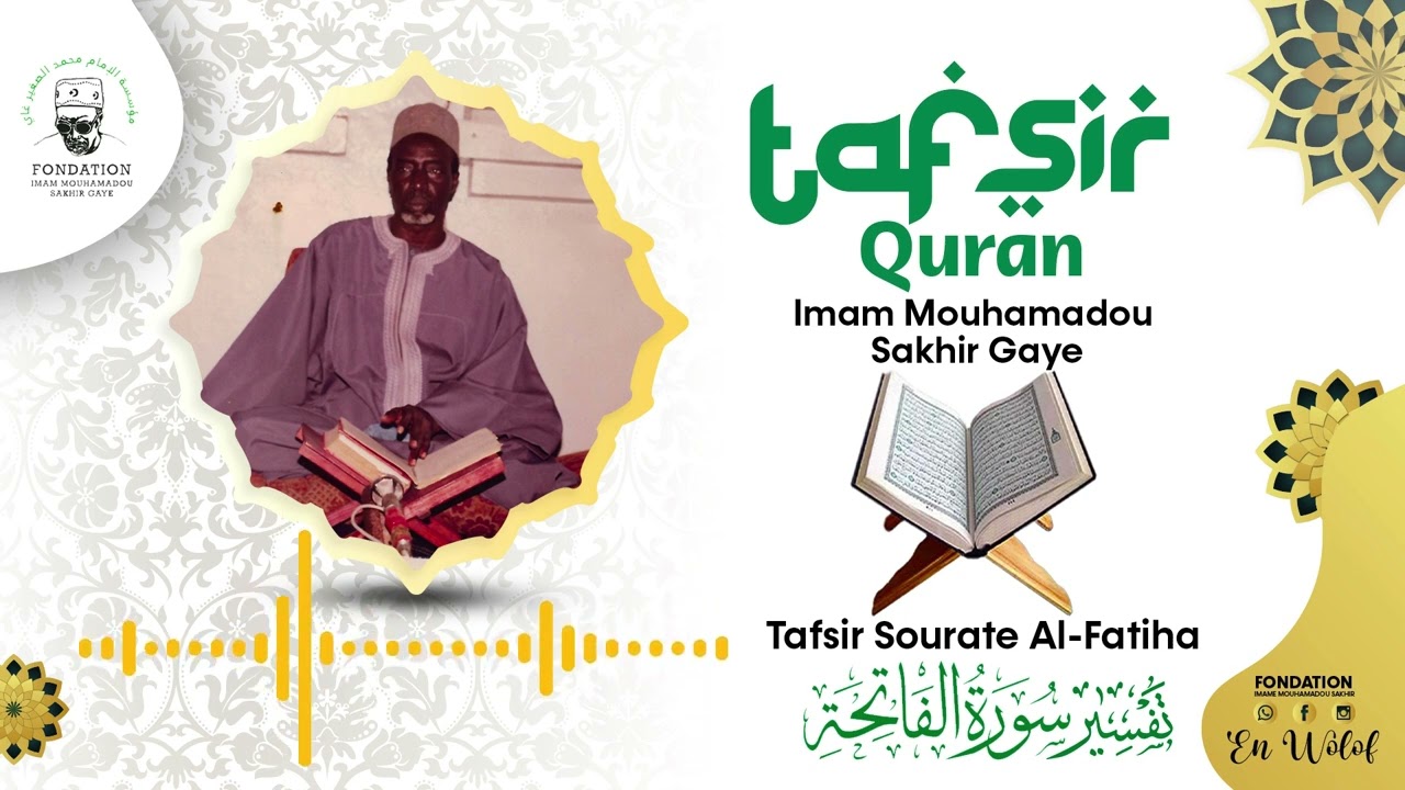 Tafsīr Sourate Al-Fātiha (الفاتحة) - Par l'Imam Mouhamadou Sakhir Gaye (RTA)