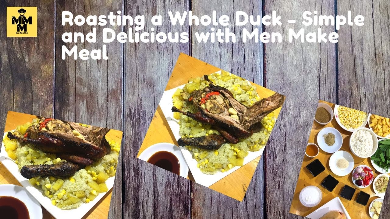 Roasting a Whole Duck - Simple and Delicious with Men Make Meal