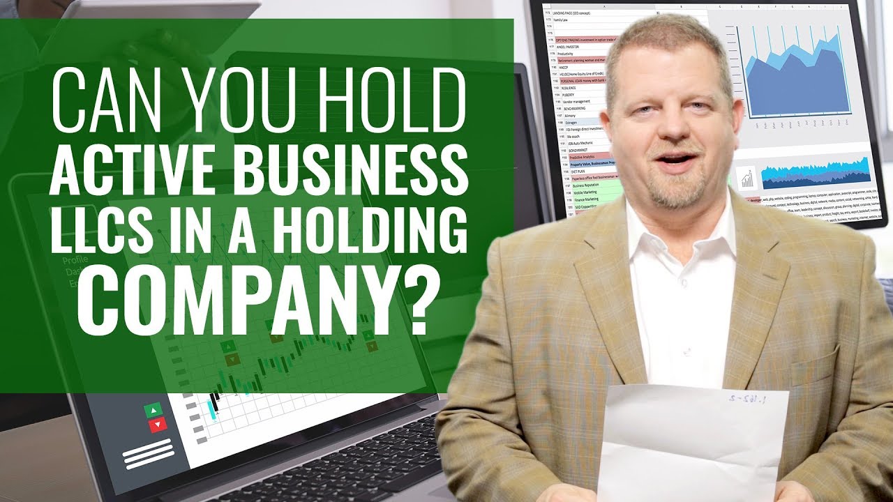 Holding Companies Explained (Rental LLCs and Active Business LLCs?)