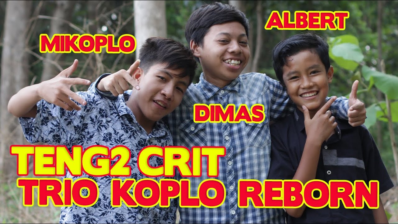 TENG2 CRIT - TRIO KOPLO | DIMAS RUROH - MIKOPLO - ALBERT