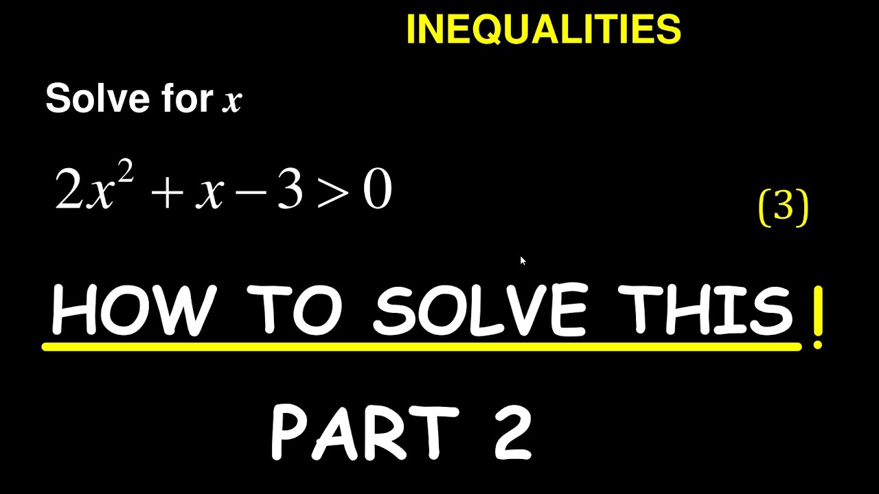 Inequalities-How To Solve Them Part 2