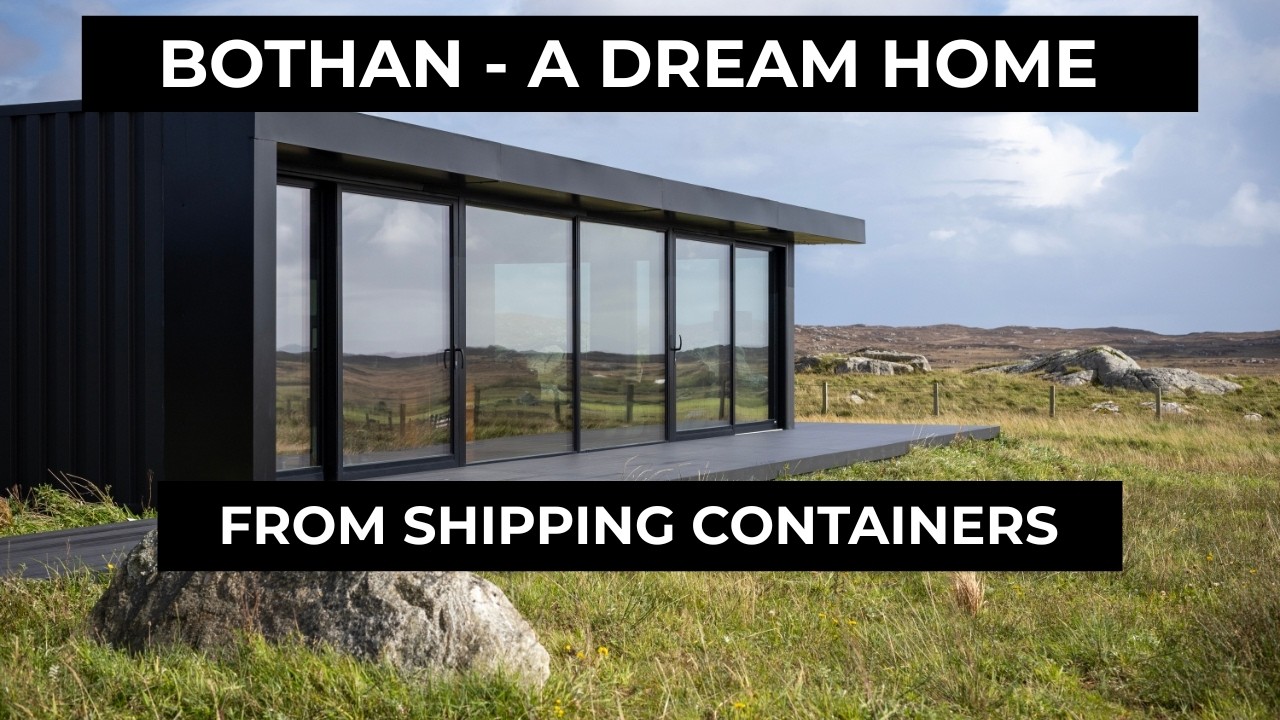 Bothan - A Dream Home From Shipping Containers - Isle of Coll Part 2