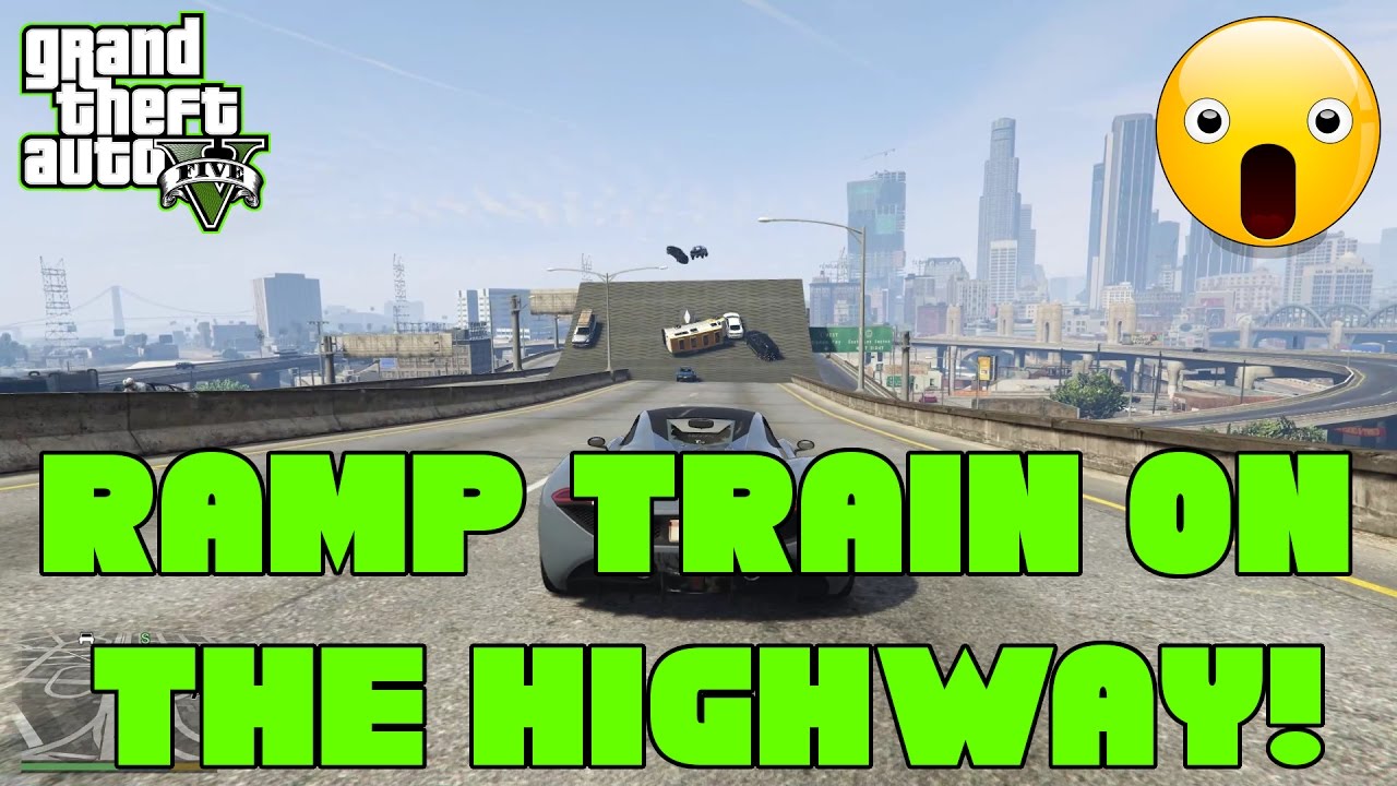 GTA 5: TRAIN RAMP VS HIGHWAY/STREETS?
