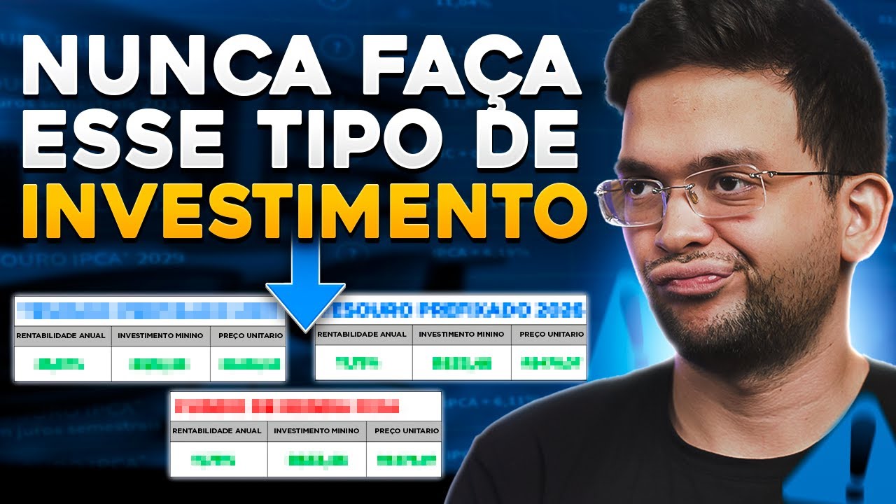 03 INVESTIMENTOS QUE VOCÊ NÃO DEVE FAZER NUNCA