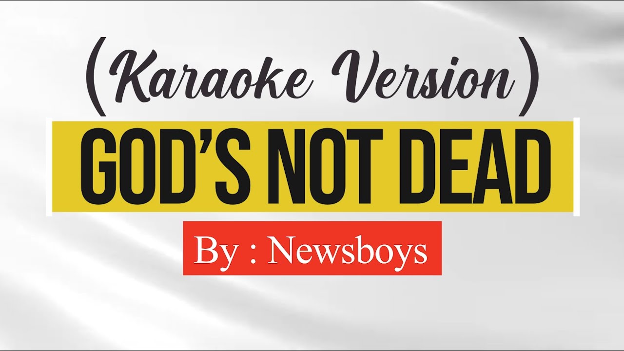God's Not Dead by Newsboys (Karaoke)