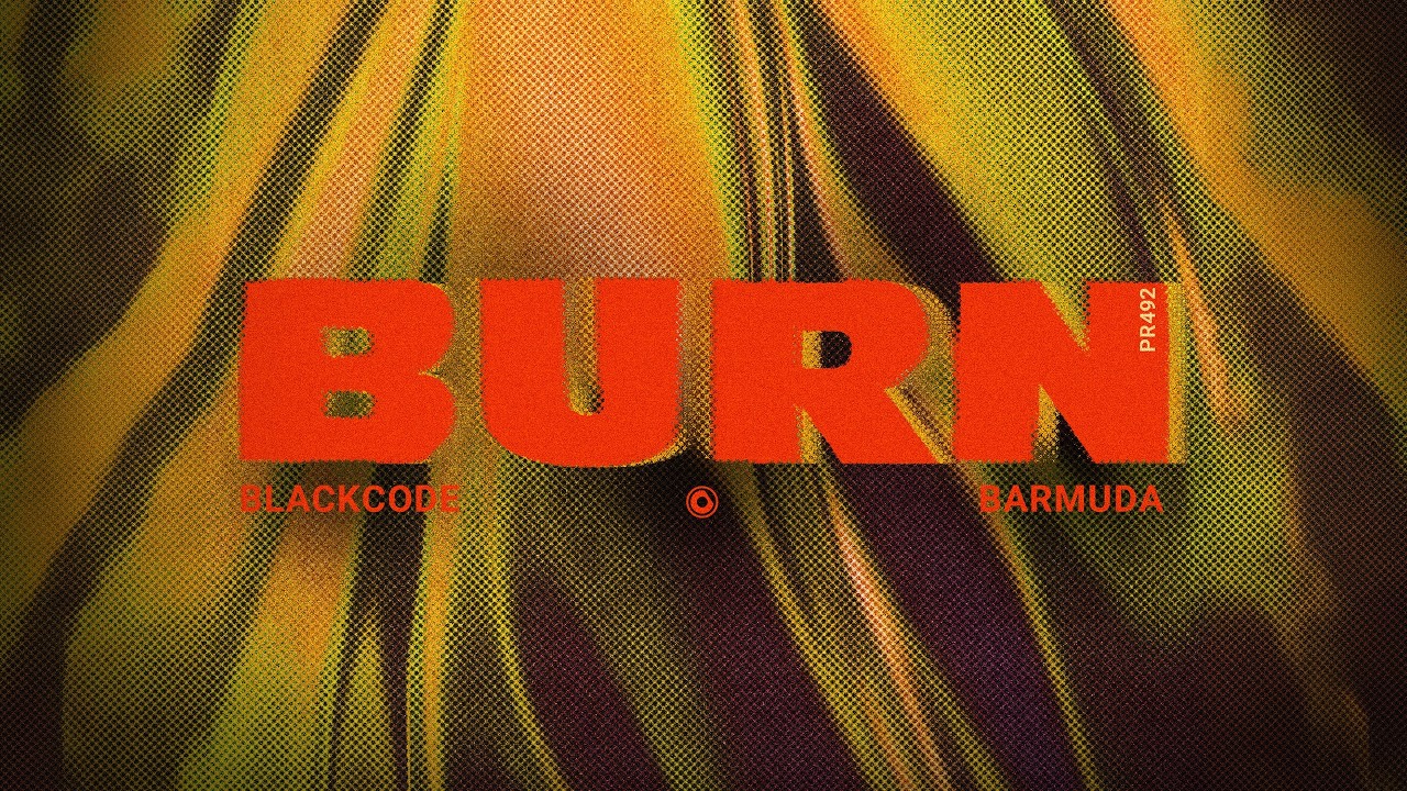 Blackcode & Barmuda - Burn