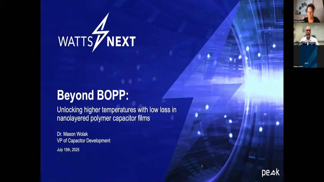 WattsNext Webcast: Breaking BOPP’s Barrier: Peak Nano’s LDF Film for The Next Grid