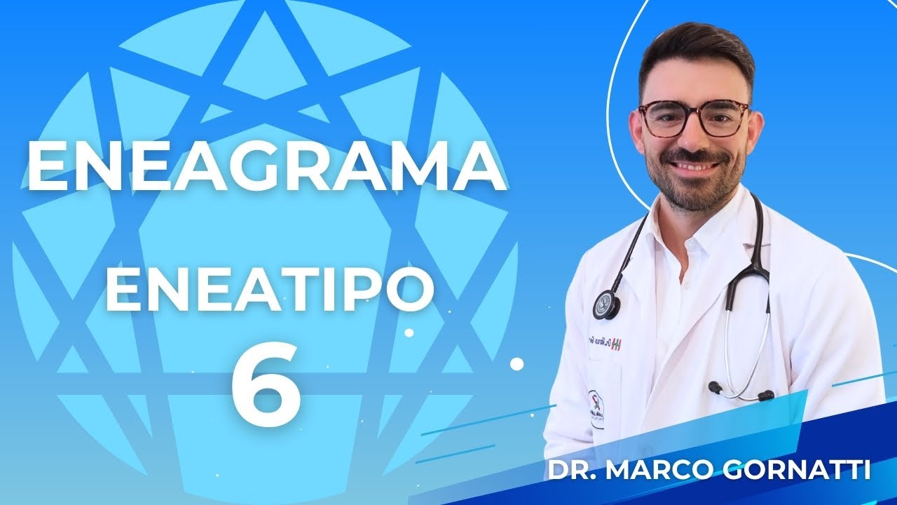 ENEATIPO 6 - El Que Teme Tomar Decisiones - Dr. Marco Gornatti