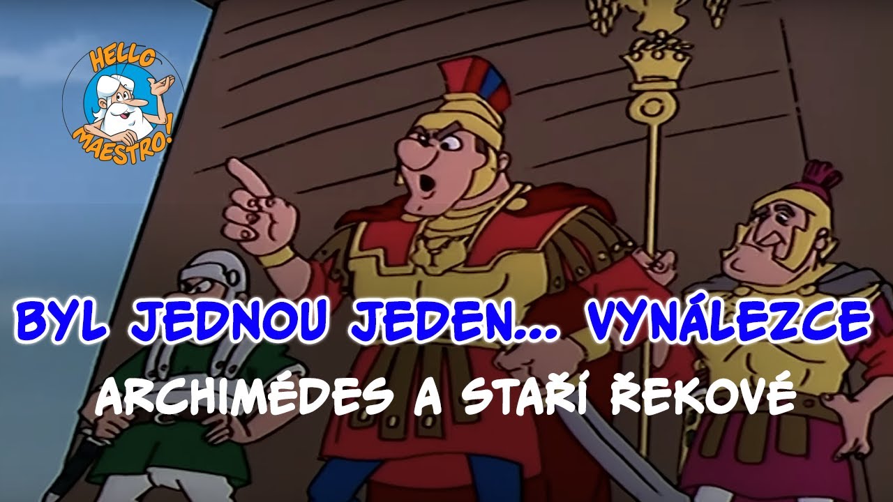 Byl jednou jeden... Vynálezce 🤔 Archimédes a Staří Řekové 🇬🇷