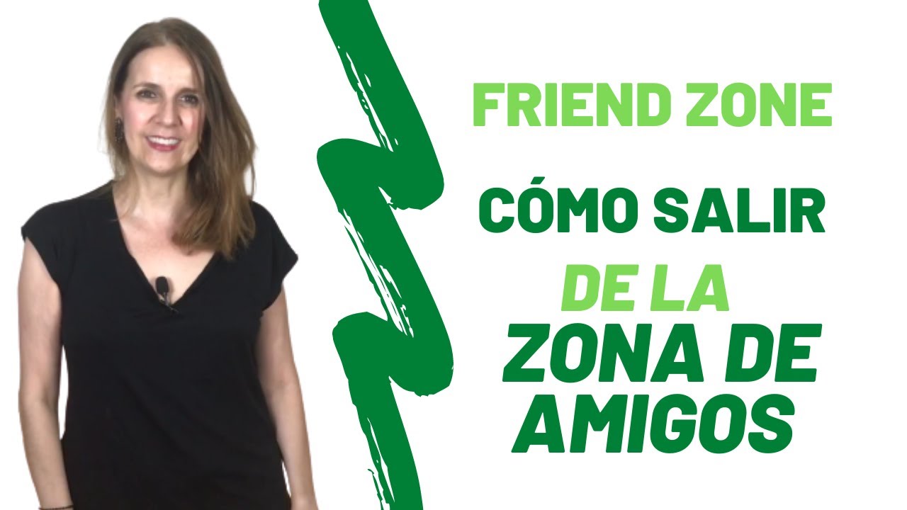 Friend Zone | Cómo salir de la ZONA de AMIGOS