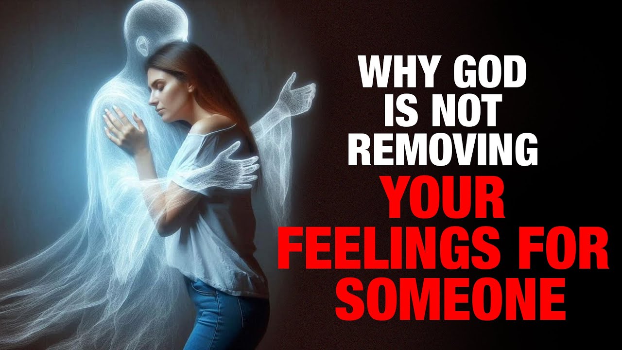 God Isn&rsquo;t Removing Your Feelings for Them Because&hellip; | Powerful Christian Truth