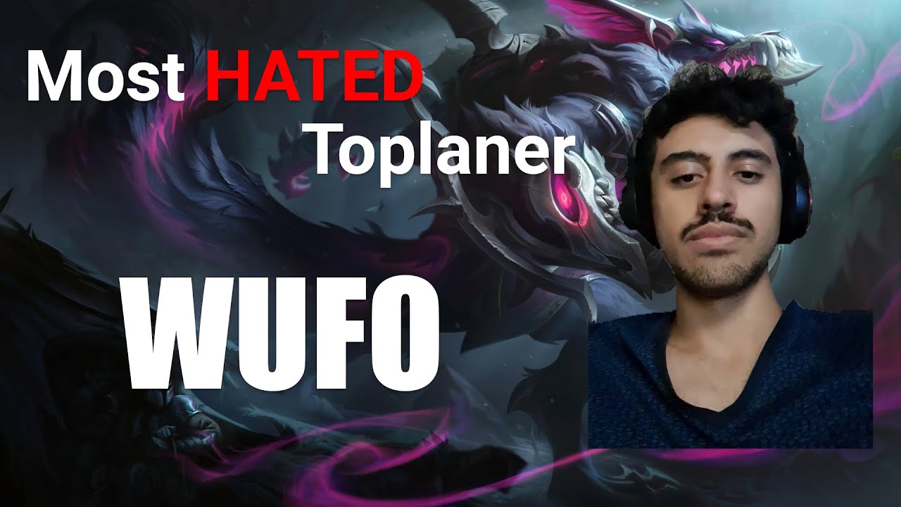 Wufo - The Most Hated Toplaner
