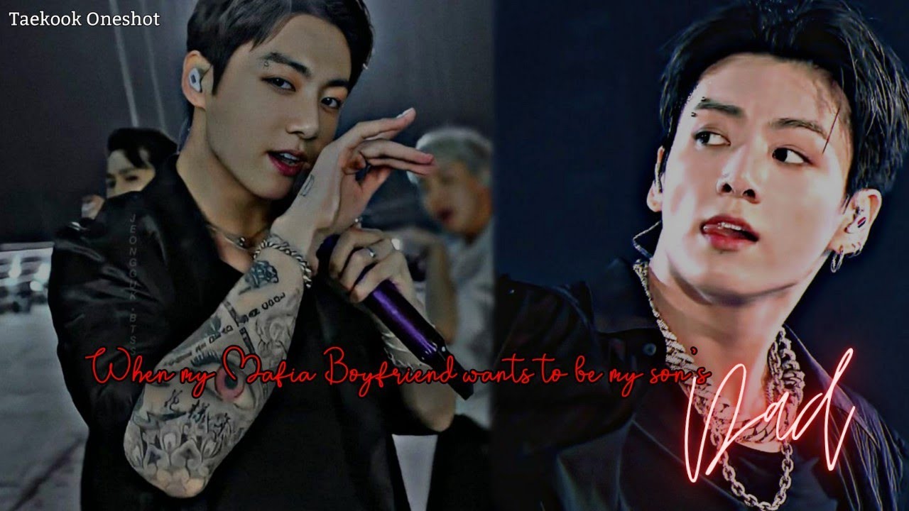 •Taekook Oneshot• 🦋 When my Mafia Boyfriend wants to be my Son's Dad🦋