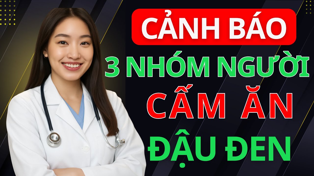 Cảnh Báo: 3 Nhóm Người Nguy Hiểm Khi Ăn Đậu Đen – 8 Lợi Ích Tuyệt Vời Của Đậu Đen Chữa Được 8 Bệnh