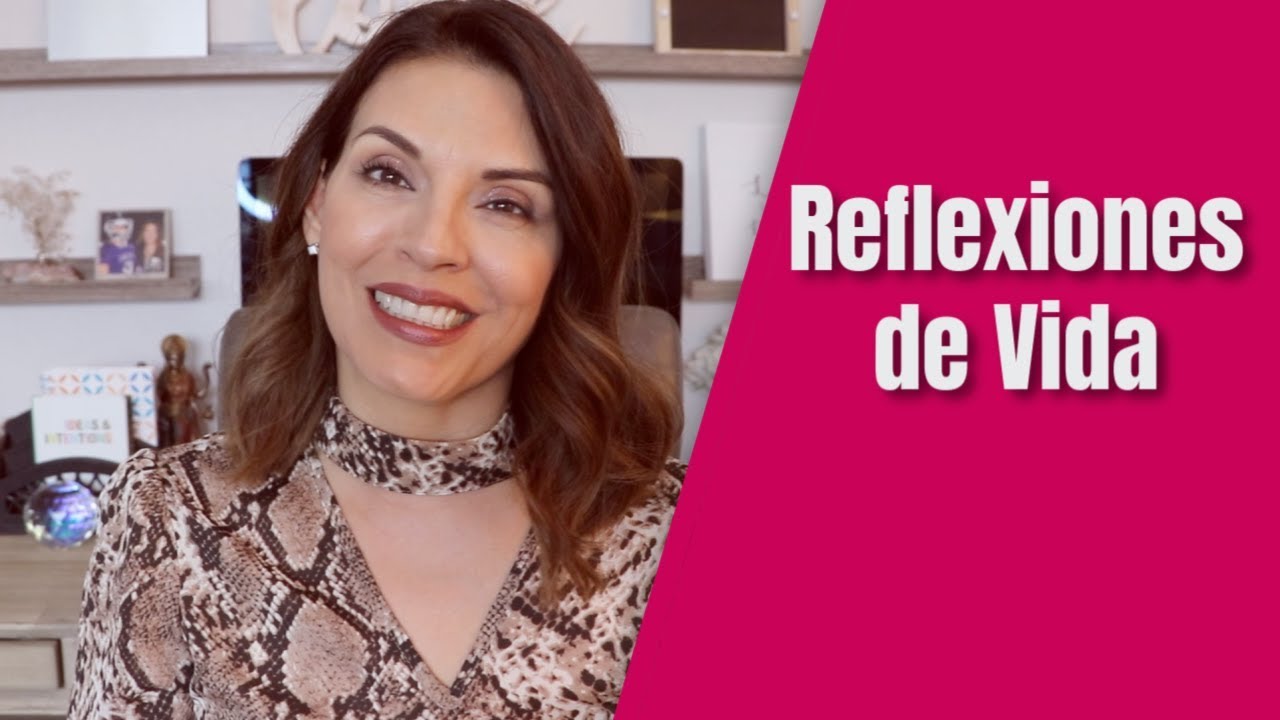 Reflexiones sobre la Vida | Cuarentonas y Felices
