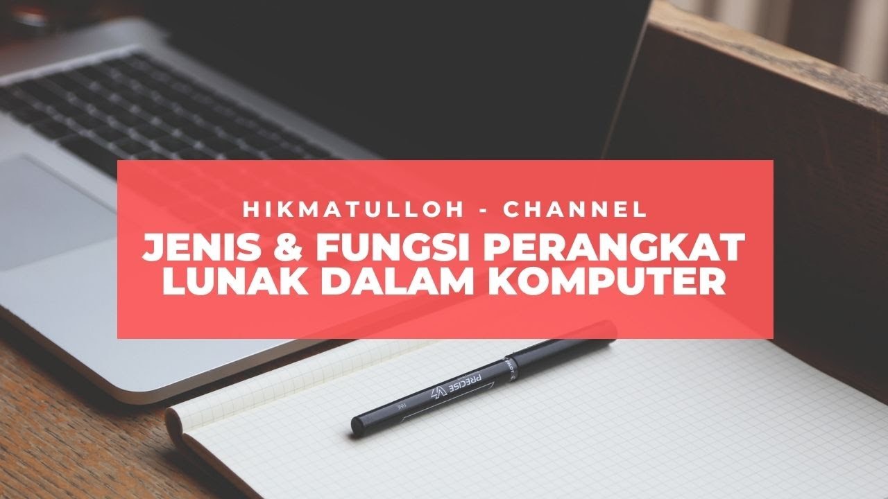 Jenis dan Fungsi Perangkat Lunak (Software) dalam Komputer