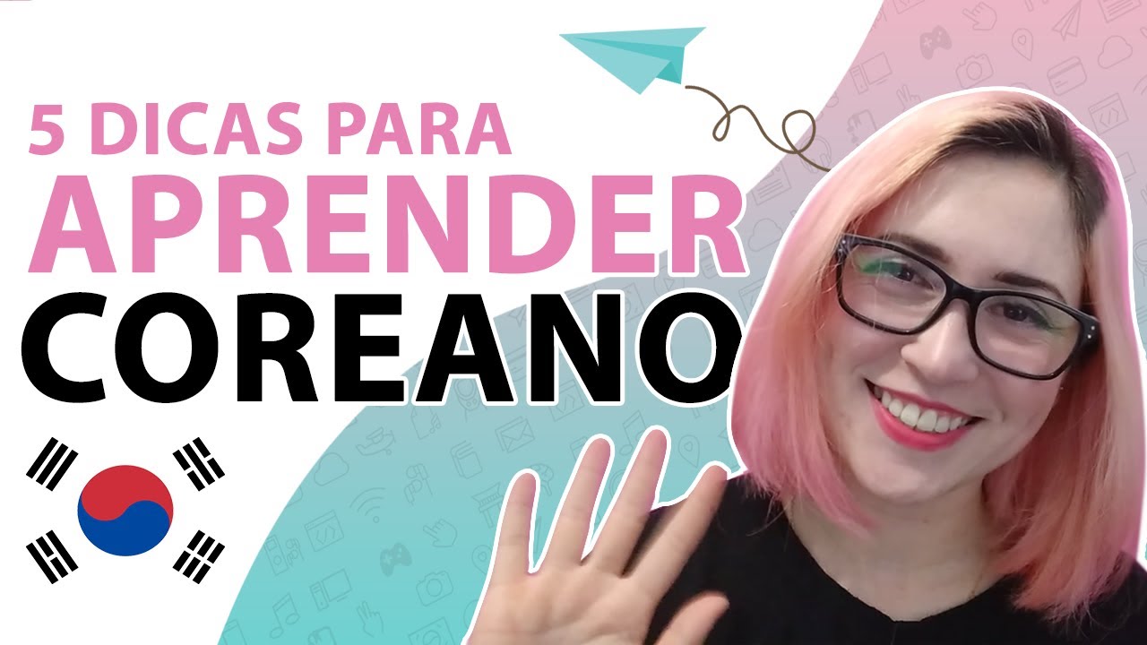 5 DICAS PARA APRENDER COREANO SOZINHO