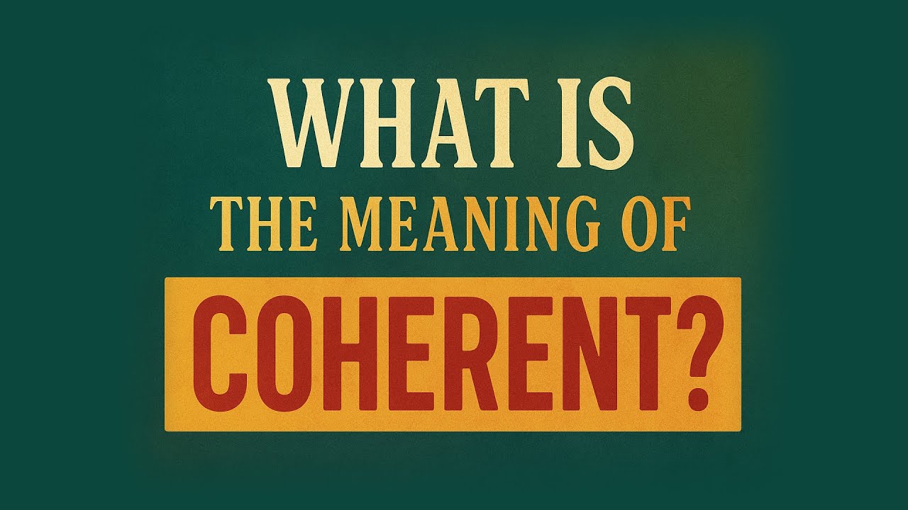 What is the meaning of Coherent?