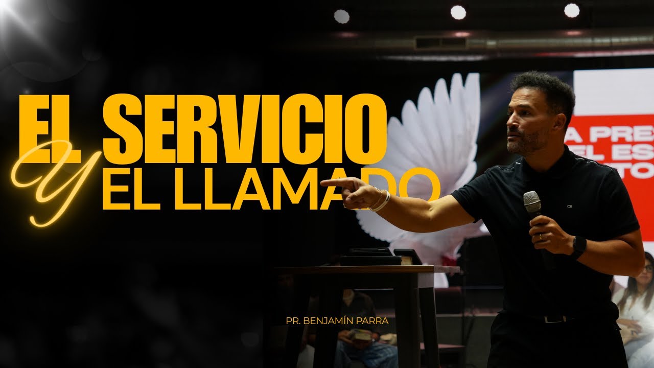 EL SERVICIO Y  EL LLAMADO | @BenjaminParra