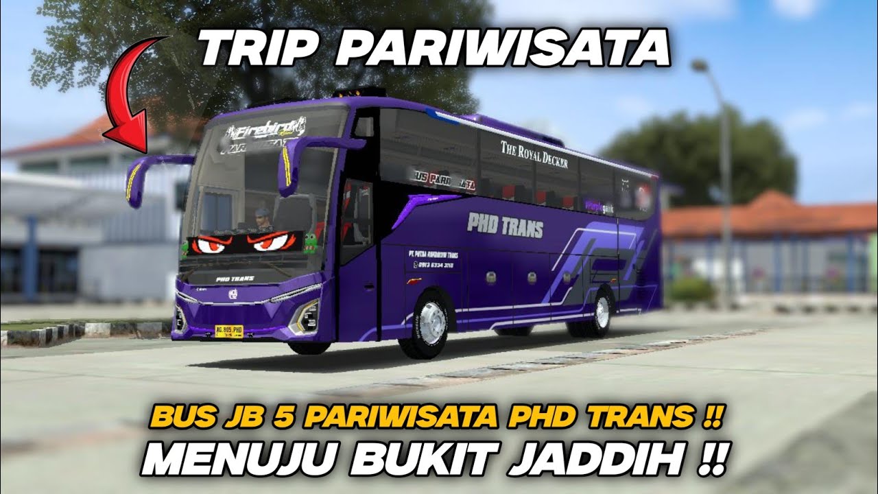MEWAH BANGET! Trip Pariwisata Pakai Bus JB5 PHD Trans Menuju Bukit Jaddih