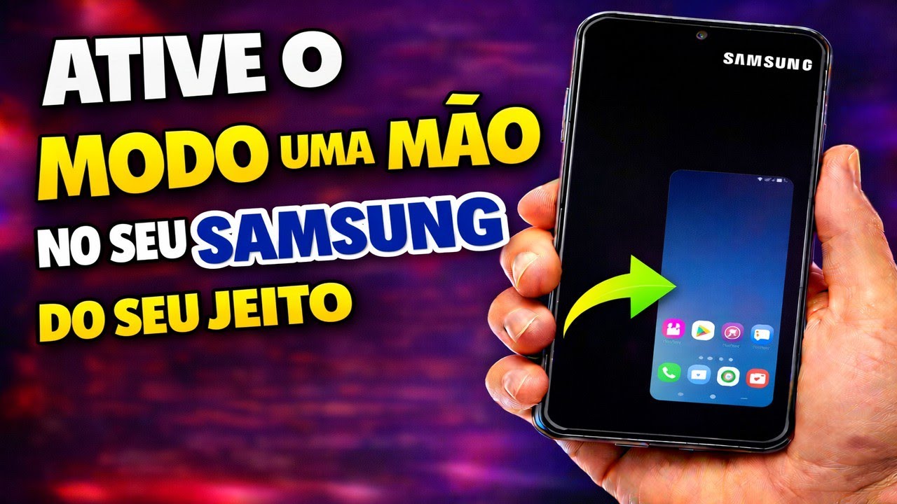 ATIVE O MODO UMA MÃO NO SEU SAMSUNG