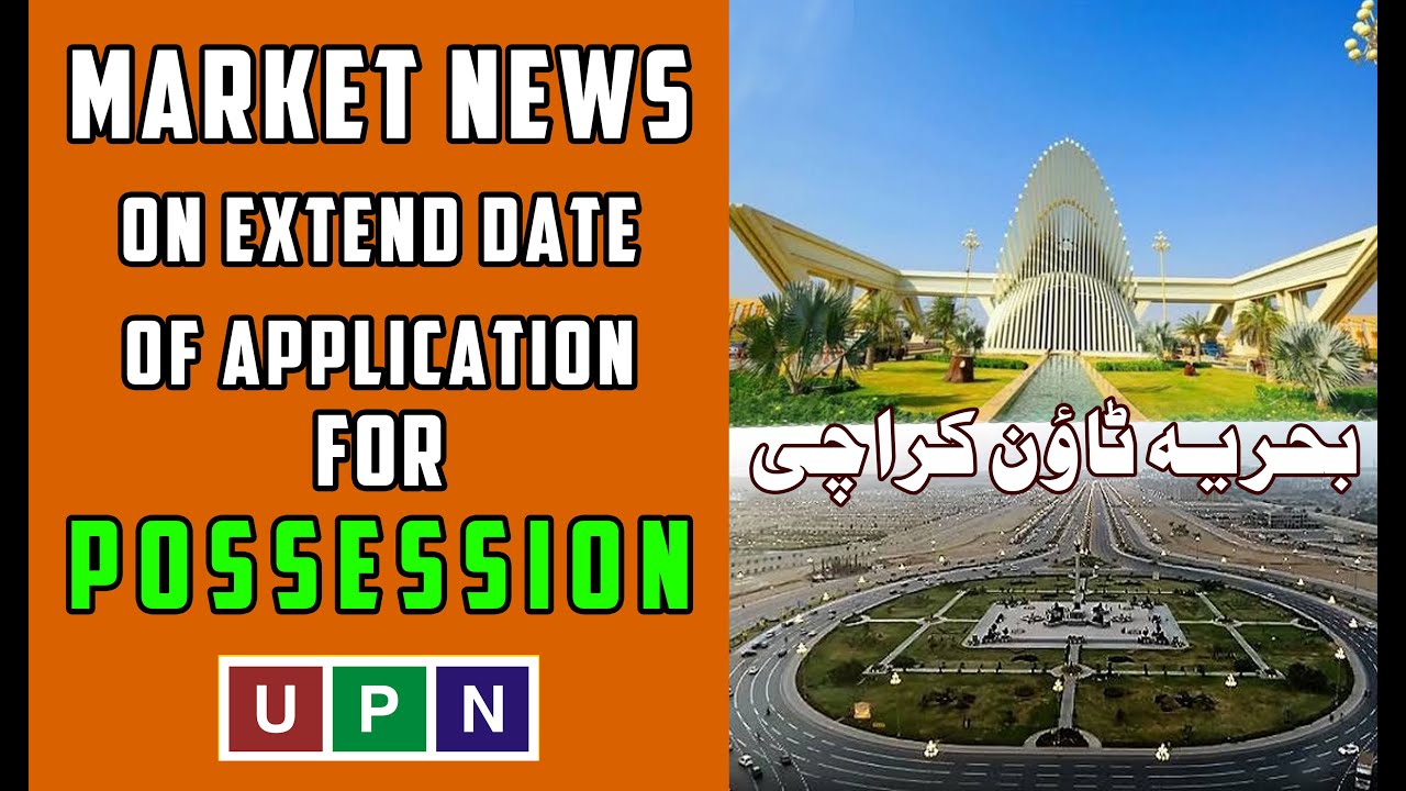 News On Extended Date Of Application For Possession | Bahria Town Karachi | Possession Date Extended