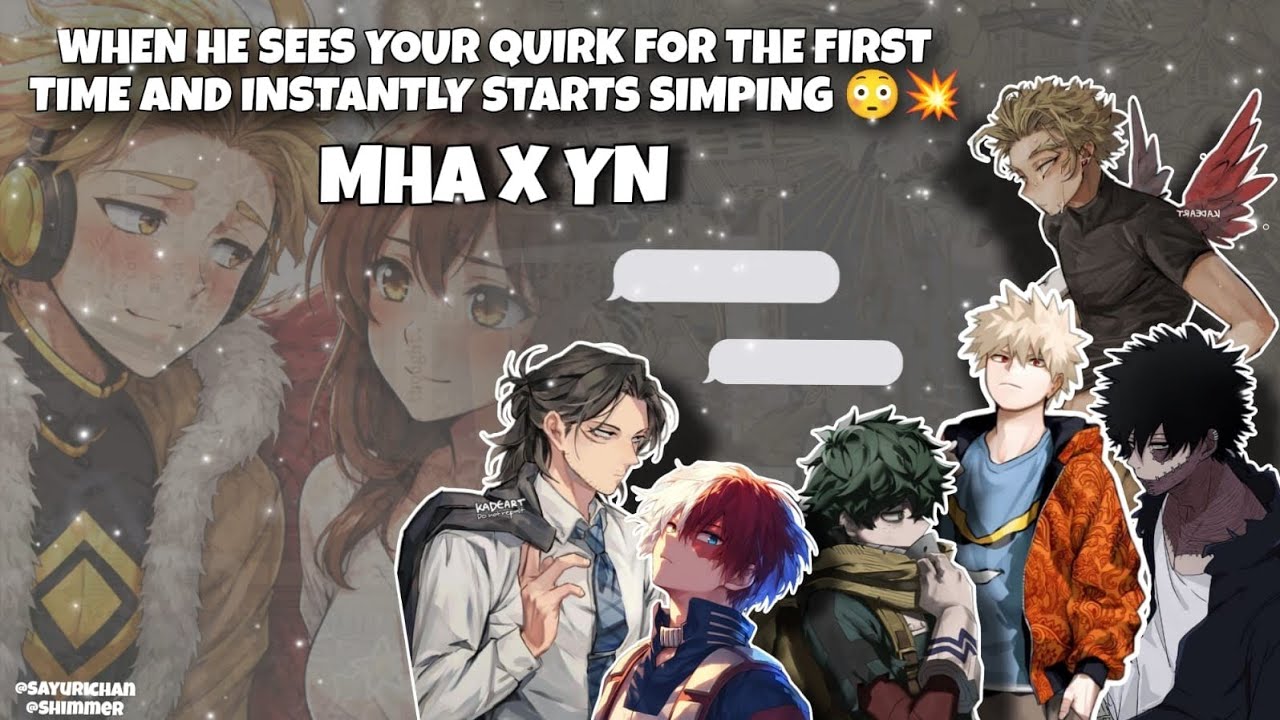 He Starts Simping After Seeing Your Quirk For the First Time 😳🔥💥 MHA X YN Texting Story Requested 